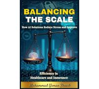 BALANCING THE SCALES: How AI Solutions Reduce Stress and Improve Efficiency in Healthcare and Insurance