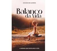 Balanço da Vida: A menina que escolheu o Céu