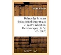 Balaruc-les-Bains au point de vue de ses indications et contre-indications thérapeutiques - Planche - Hachette Bnf - broché - Livre