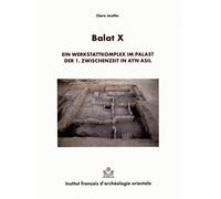 Balat - Volume 10, Ein Werkstattkomplex Im Palast Der 1 Zwischenzeit In Ayn Asil