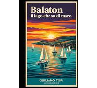 Balaton: Il lago che sa di mare