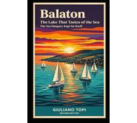Balaton: The Lake That Tastes of the Sea
