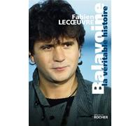 Balavoine La véritable histoire - Fabien Lecœuvre - Rocher Eds Du - broché - Biographie