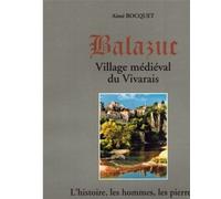 Balazur Village médiéval du Vivarais - Aimé Bocquet - Plumes D'ardeche - broché - Monographie