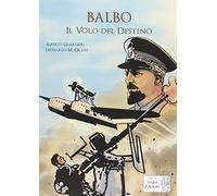 Balbo. Il volo del destino