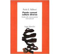 Balboni Paolo E. - Parole Comuni Culture Diverse. Guid
