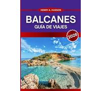 Balcanes Guía de viajes 2026: Explora los tesoros ocultos de Europa: cultura, costas y aventuras inolvidables