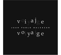 Balcazar,Juan Pablo - Viaje Voyage