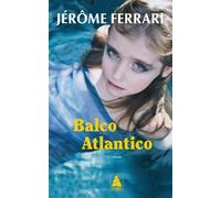 Jérôme Ferrari – Balco Atlantico – Roman – Poche