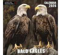Bald Eagles Calendar 2026: Sky-High Moments of Regal American Icons