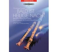 Bald ist Heilige Nacht (2-4 recorders): Beliebte Weihnachtslieder und leichte weihnachtliche Satze fur 2 und 4 Blockfloten unterschiedliche