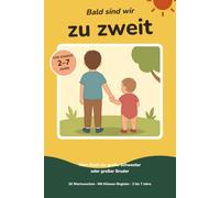 Bald sind wir zu zweit - Ich werde große Schwester oder großer Bruder: Mein Geschwisterbuch zum Eintragen und Malen: 16 Wartewochen, der Tag der ... ich schon“ | Für Kinder von 2 bis 7 Jahren
