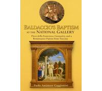 Baldaccio's Batism at the National Gallery: Piero della Francesca, Geometry, and a Renaissance Patron from Tuscany