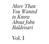 Baldessari, John - More Than You Wanted to Know About John Baldessari (1)