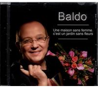 baldo - BALDO/ une maison sans femme.c'est une maison sans fleurs.