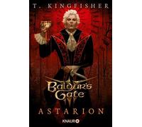 Baldur's Gate 3: Astarion Roman - T. Kingfisher - Knaur eBook - ebook (ePub) - Livre