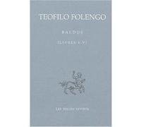 Baldus. Tome I, Livres I-V Teofilo Folengo (Auteur), Mario Chiesa (Introduction), Gérard Genot (Traduction), Paul Larivaille (Traduction)