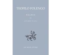 Baldus. Tome II, Livres VI- XV Teofilo Folengo (Auteur), Mario Chiesa (Notes), Gérard Genot (Traduction), Paul Larivaille (Traduction)