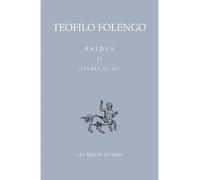 Baldus. Tome II, Livres VI- XV Tome 2 Chants XXI à XXV - Teofilo Folengo - Belles Lettres - broché - Roman