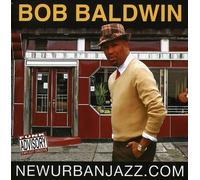 Baldwin, Bob - Newurbanjazz.COM [Import]