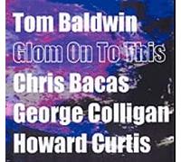 Baldwin, Tom - Glom on to This