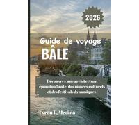 BÂLE Guide de voyage 2026: Découvrez une architecture époustouflante, des musées culturels et des festivals dynamiques