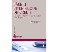 Bâle II et le risque de crédit: Les règles actuelles et leur évolution sous Bâle III