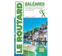 Baléares - Majorque, Ibiza, Minorque, Formentera Et Nos Meilleurs Spots De Plongées Et De Randonnées - Guide Du Routard 2025-2026