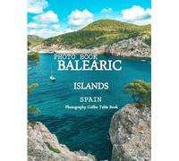 BALEARIC ISLANDS SPAIN: Cool Pictures That Create an Idea for You About an Amazing Area, Buildings style, Cultural Religious ... All Travels, Hiking and Pictures Lovers