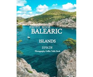 BALEARIC ISLANDS SPAIN: Cool Pictures That Create an Idea for You About an Amazing Area, Buildings style, Cultural Religious ... All Travels, Hiking and Pictures Lovers