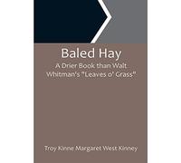 Baled Hay: A Drier Book than Walt Whitman's "Leaves o' Grass"