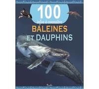 Baleines et dauphins 100 infos à connaître - Collectif - Piccolia - broché - Document jeunesse