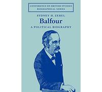 Balfour: A Political Biography