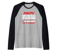 Balgue Papy A Toujours Raison Drole Rigolo Humour Papy Mamie Manche Raglan