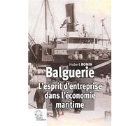Balguerie. L'esprit d'entreprise dans l'économie maritime - Hubert Bonin - Indes Savantes - broché - Essai