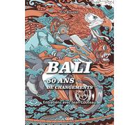 Bali, 50 ans de changements: Entretiens avec Jean Couteau