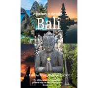 Bali A Journey to the Soul: The Ultimate Bali Indonesia travel guide to help you with planning your dream trip.
