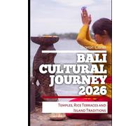 Bali Cultural Journey 2026: Temples, Rice Terraces and Island Traditions