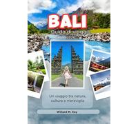 Bali Guida di viaggio 2026: Un viaggio tra natura, cultura e meraviglia