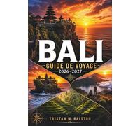 Bali Guide de Voyage 2026-2027: Découvrez des cérémonies emblématiques, des marchés nocturnes animés, des sanctuaires de bien-être et des destinations hors des sentiers battus, d'Ubud à Uluwatu.