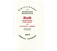Bali - Interprétation d'une culture - Clifford Geertz - Gallimard - Livre