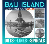 Bali Island Dots Lines Spirals Coloring Book: Color Your Favorite Pictures With 30 Wonderful Coloring Pages Inside Gag Gifts Christmas Gifts White Elephant Gifts Stress Relief Gifts