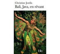 Bali, Java, en rêvant - Christine Jordis - Gallimard - Poche - Roman