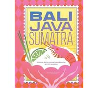 Bali Java Sumatra Histoire de la cuisine indonésienne en 100 recettes - Cyril Rouquet-Prévost - Hachette Pratique - relié - Guide