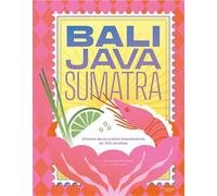 Bali Java Sumatra Histoire de la cuisine indonésienne en 100 recettes - Cyril Rouquet-Prévost - Hachette Pratique - relié - Guide