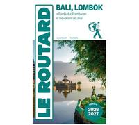 Collectif – Guide du Routard Bali Lombok 2026/27 – Borobudur, Prambanan et volcans de Java – Broché