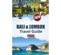 Bali & Lombok Travel Guide 2026: Discover Indonesia’s Beaches, Temples, Local Food, and Hidden Gems with Easy Itineraries