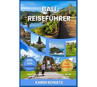 BALI REISEFÜHRER 2025/2026: Planen Sie clever, reisen Sie einfach, alles, was Sie für ein unvergessliches Bali-Erlebnis brauchen