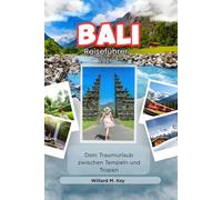 Bali Reiseführer 2026: Dein Traumurlaub zwischen Tempeln und Tropen