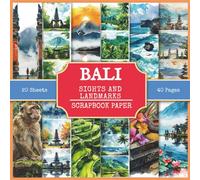 Bali Sights and Landmarks Scrapbook Paper: Attractions and Tourist Places to Visit in Bali (Indonesia), 230+ Watercolor Style Pictures for Collage Making, Scrapbooking, and Art Journaling
